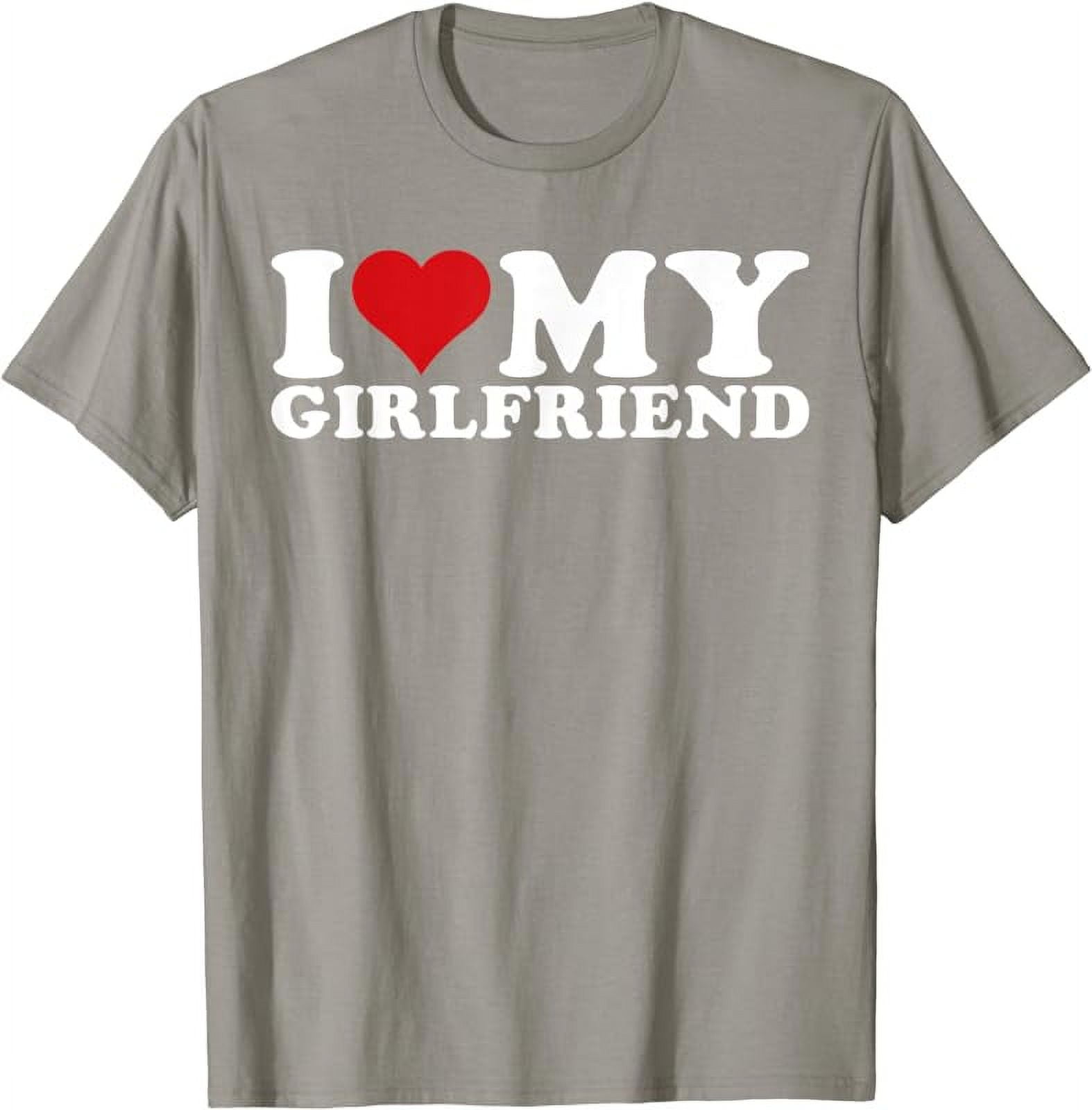 I Love My Girlfriend I Heart My Girlfriend Gf T Shirt 0014