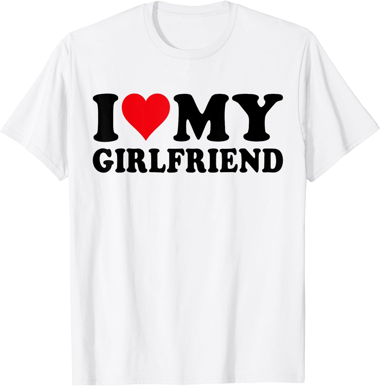 I Love My Girlfriend, I Heart My Girlfriend, I Love My GF TShirt