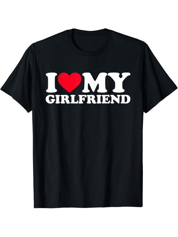 I Love My Girlfriend Shirt I Heart My Girlfriend Shirt GF T-Shirt