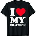 thumbnail image 1 of I Love My Girlfriend Shirt I Heart My Girlfriend Shirt GF T-Shirt, 1 of 3