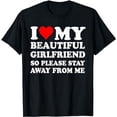 thumbnail image 1 of I Love My Girlfriend So Please Stay Away From Me Funny Gf T-Shirt, 1 of 5