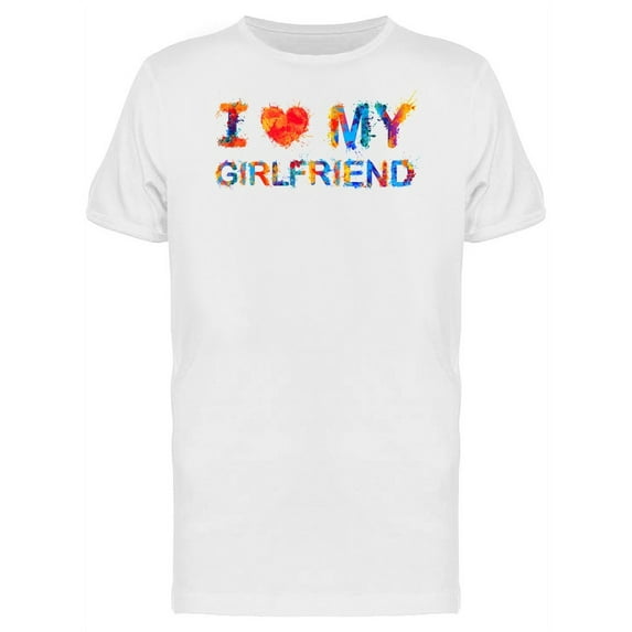 I Love My Girlfriend T-Shirt Men -Image by Shutterstock, Male 4X-Large
