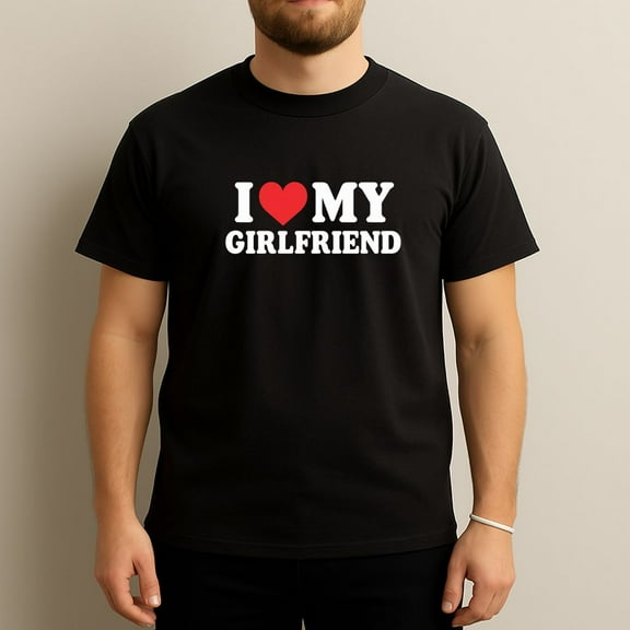 I Love My Girlfriend T-Shirt