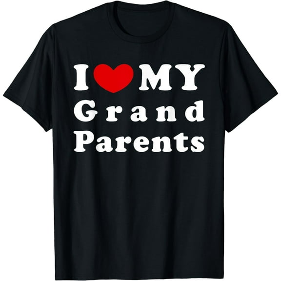 I Love My Grandparents, I Heart My Grandparents T-Shirt
