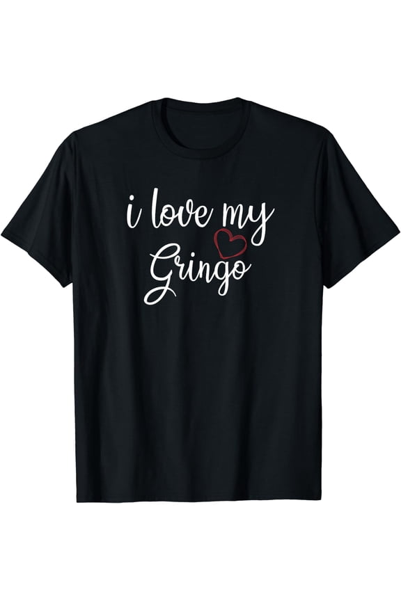 I Love My Gringo Valentine's Day Mexican Wife Girlfriend T-Shirt