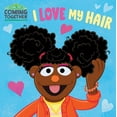 thumbnail image 1 of I Love My Hair (Sesame Street), (Board Book), 1 of 1