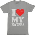 thumbnail image 1 of I Love My Haters Funny Slogan Saying Sexy Hip Hop Cool Humor Men's Tee Shirt, 1 of 4