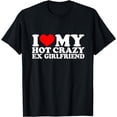 thumbnail image 1 of I Love My Hot Crazy Ex Girlfriend I Heart My Hot Girlfriend T-Shirt, 1 of 4