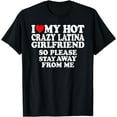 thumbnail image 1 of I Love My Hot Crazy Latina Girlfriend I Heart My Latina Gf T-Shirt, 1 of 3
