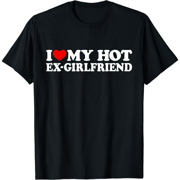 I Love My Hot Ex Girlfriend Shirt I Red Heart My Hot Ex Gf T-Shirt