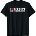 thumbnail image 1 of I Love My Hot Ex-Girlfriend T-Shirt, 1 of 4