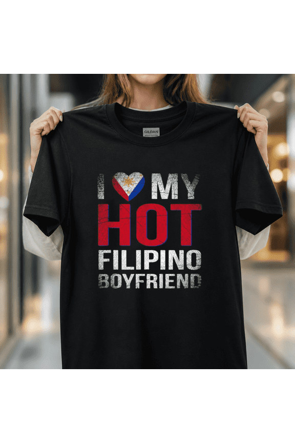 I Love My Hot Filipino Boyfriend Philippines Heritage Gift Unisex T-Shirt, S - 5XL