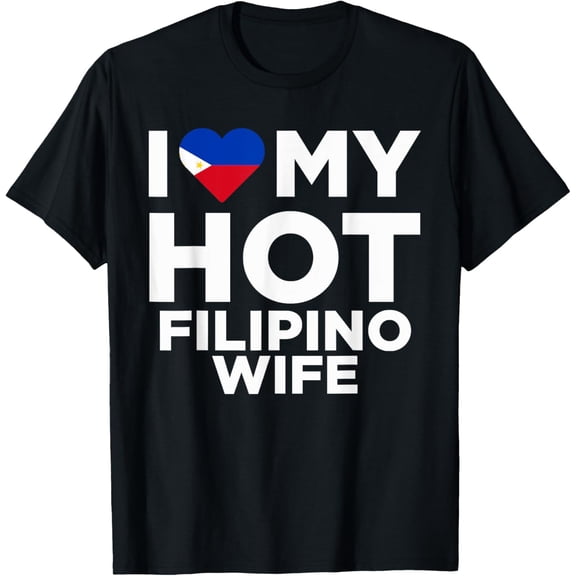 I Love My Hot Filipino Wife Cute Philippines Native Relationship T-Shirt