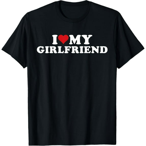 I Love My Hot Girlfriend I Heart My Hot Girlfriend GF T-Shirt