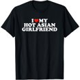 thumbnail image 1 of I Love My Hot Girlfriend I Love My Hot Asian Girlfriend T-Shirt, 1 of 4