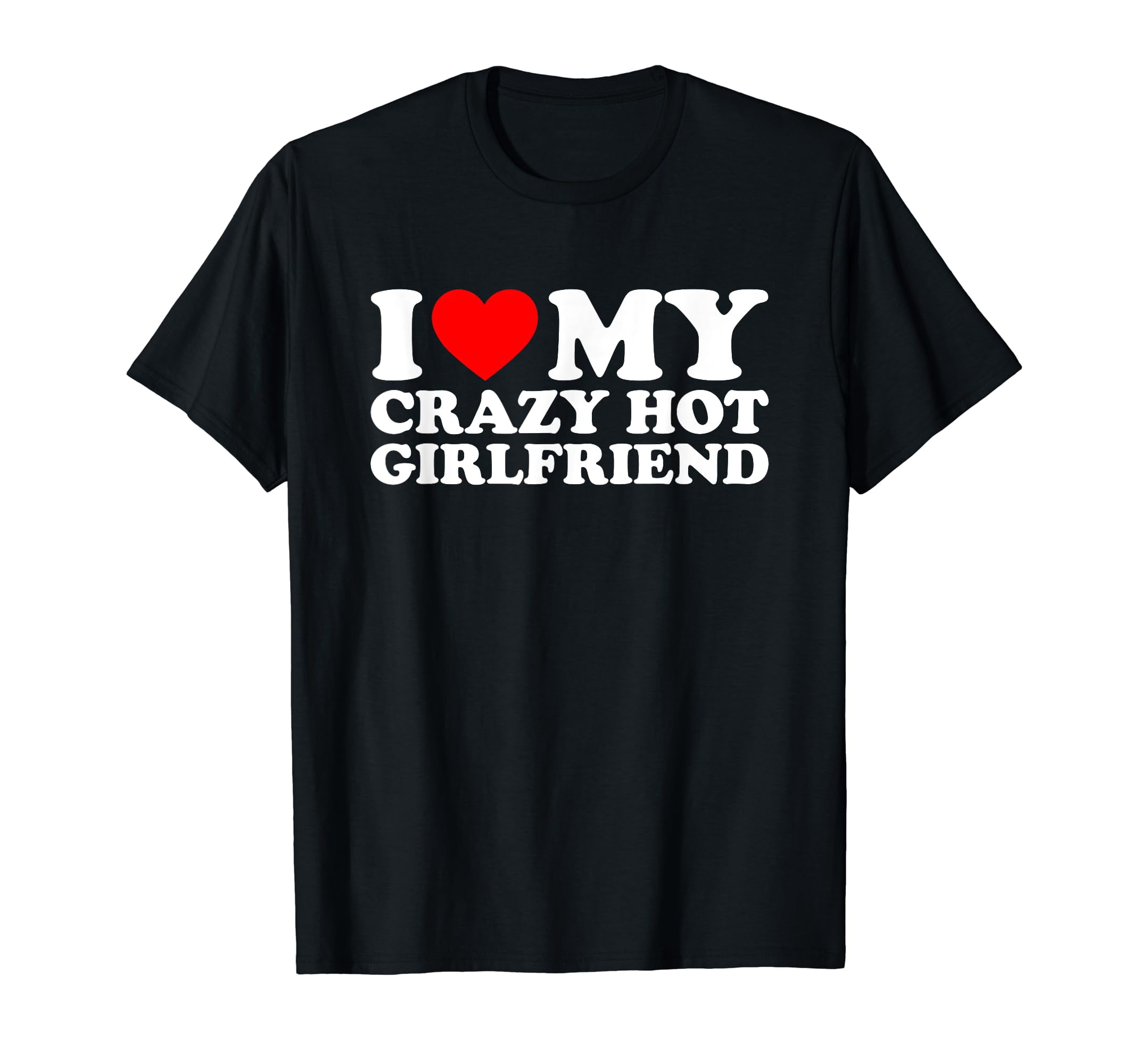 I Love My Hot Girlfriend Shirt Love My Crazy Hot Girlfriend T Shirt i-love-my-hot-girlfriend-shirt-love-my-crazy-hot-girlfriend-t-shirt