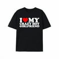 thumbnail image 1 of Greenink I Love My Hot Girlfriend Shirt Love My Crazy Hot Girlfriend T-Shirt, 1 of 6