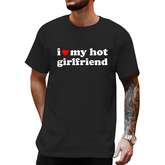 I Love My Hot Girlfriend Shirt Mens Valentine's Day Shirts Heart Printed Short Sleeve T-Shirt Gf Gift Tee Tops