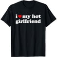 thumbnail image 1 of I Love My Hot Girlfriend So Please Stay Away From Me T-Shirt, 1 of 5