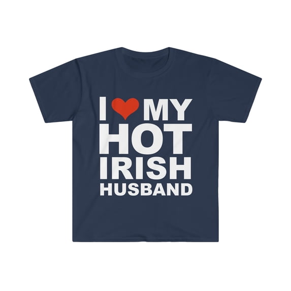 I Love My Hot Irish Husband Marriage Wife Ireland Unisex T-shirt S-3XL