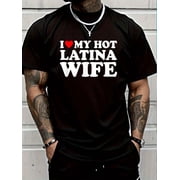 I Love My Hot Latina Wife Men's Cotton Crew Neck Graphic Tee Casual Short Sleeve Solid T-Shirt