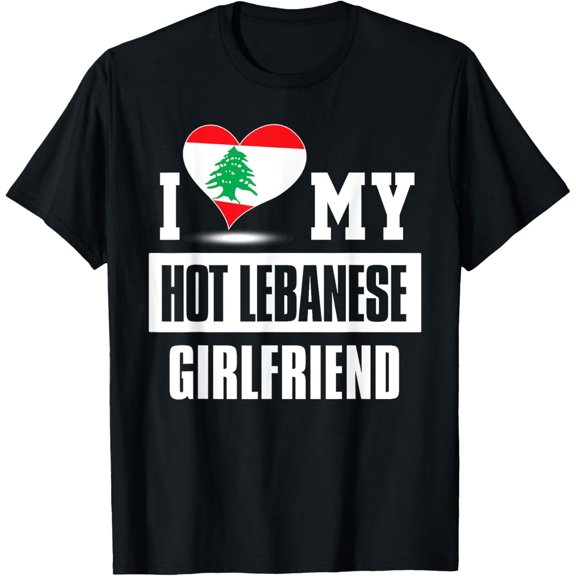 I Love My Hot Lebanese Girlfriend tshirt Lebanon
