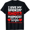 thumbnail image 1 of I Love My Hot Pharmacist Wife Funny Anniversary T-Shirt, 1 of 4