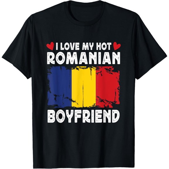 I Love My Hot Romanian Boyfriend Couple Romania Flag T-ShirtMen's and women's gift, black and white T-shirt, size: Extra large S-4XL