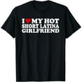 thumbnail image 1 of I Love My Hot Short Latina Girlfriend I Heart My Latina GF T-Shirt, 1 of 3