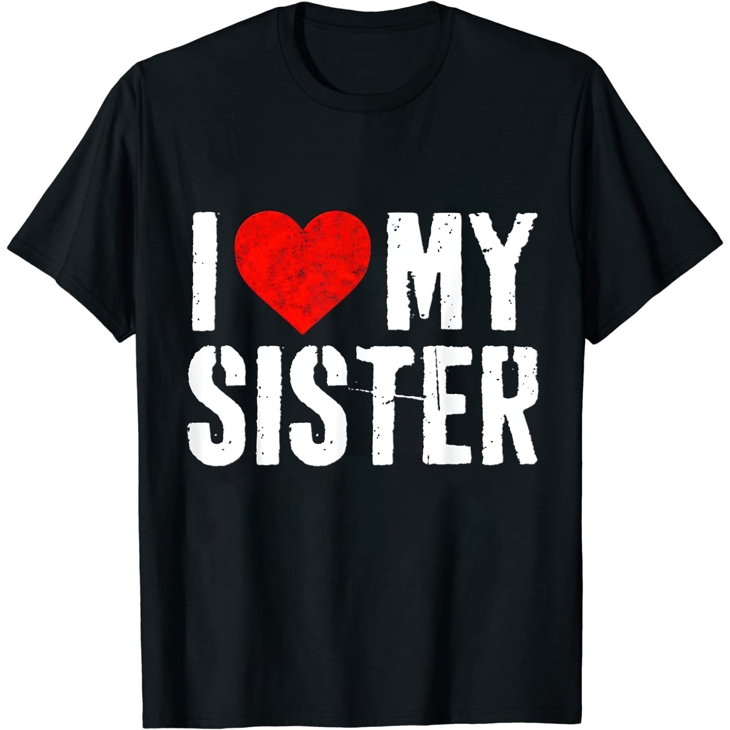 I Love My Hot Sister - I Heart My Sister Gift T-Shirt - Walmart.com