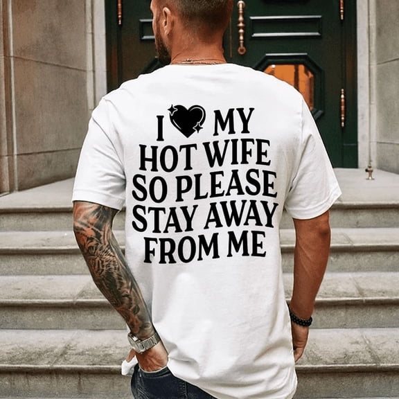 “I Love My Hot Wife So Please Stay Away From Me” Shirt – Funny Valentine Gift for Husband, Boyfriend Tee