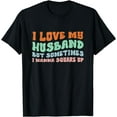 thumbnail image 1 of I Love My Husband But Sometimes I Wanna Square UpT-Shirt, 1 of 4