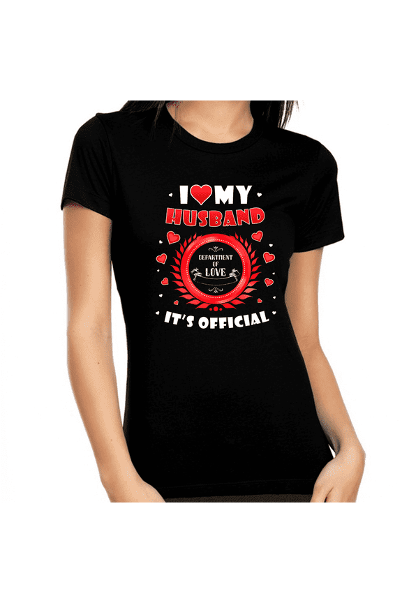 I Love My Husband Department Of Love Official Graphic Tee - Funny Romantic Women's Black T-Shirt - Perfect Anniversary Valentine's Day Gift For Wife