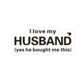 thumbnail image 1 of I Love My Husband Humorous Quote Car Decals for Women and Wives, Funny Marriage Love Car Accessory, Thoughtful Gift (Ilovehusbandblack), 1 of 2