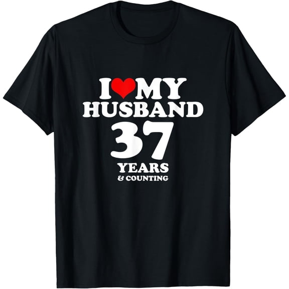 I Love My Husband, Married 37 years 37th Wedding Anniversary T-Shirt
