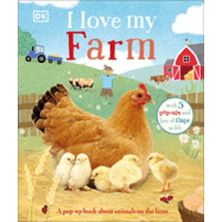 I Love My I Love My Farm: A Pop-Up Book about Animals on the Farm (Board Book)