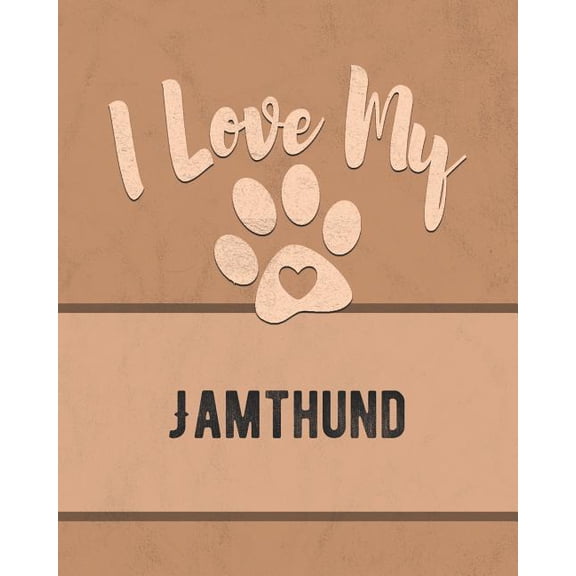 I Love My Jamthund: For the Pet You Love, Track Vet, Health, Medical, Vaccinations and More in this Book Paperback 1074633911 9781074633912 Mike Dogs