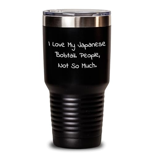 I Love My Japanese Bobtail Cat. People, Not So Much. Japanese Bobtail Cat Lover Tumbler - Father's Day Unique Gift for Him