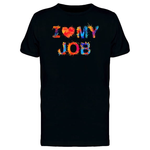 I Love My Job Colorful Phrase Tee Men's -Image by Shutterstock