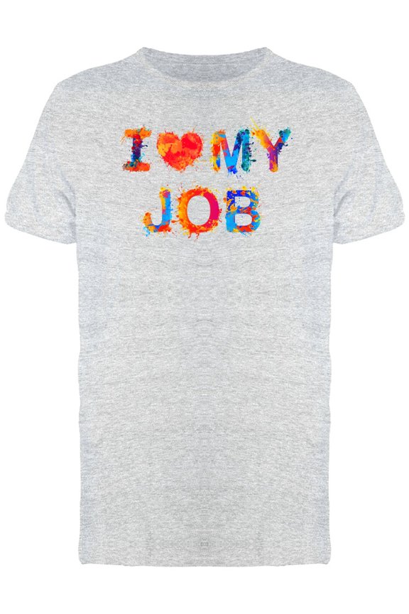 I Love My Job Colorful Phrase Tee Men's -Image by Shutterstock