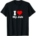 thumbnail image 1 of I Love My Job T-Shirt, 1 of 5