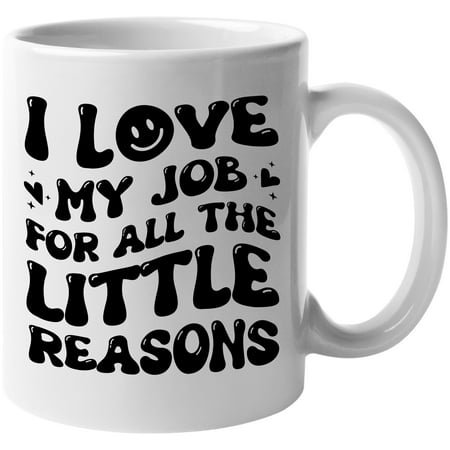 I Love My Job for All The Little Reasons Quote, Groovy Retro Wavy Text Merch Gift, White 11oz Ceramic Mug