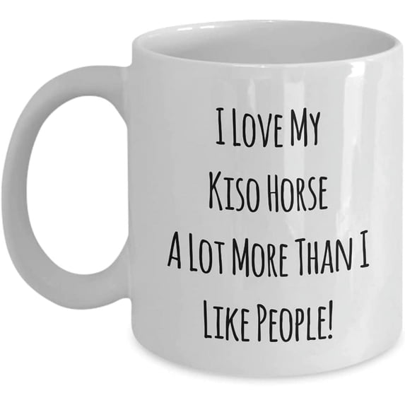 I Love My Kiso Horse A Lot More Than I Like People! 11oz Coffee Mug