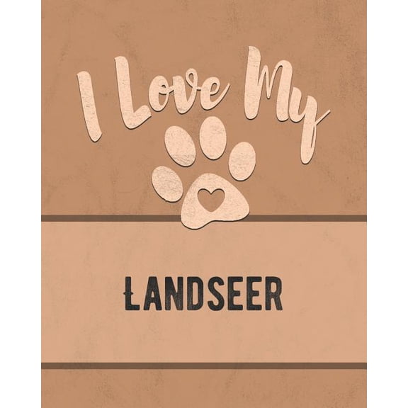 I Love My Landseer: For the Pet You Love, Track Vet, Health, Medical, Vaccinations and More in this Book Paperback 1074635973 9781074635978 Mike Dogs