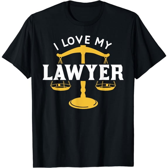I Love My Lawyer Attorney Advocate Graduation Law T-Shirt
