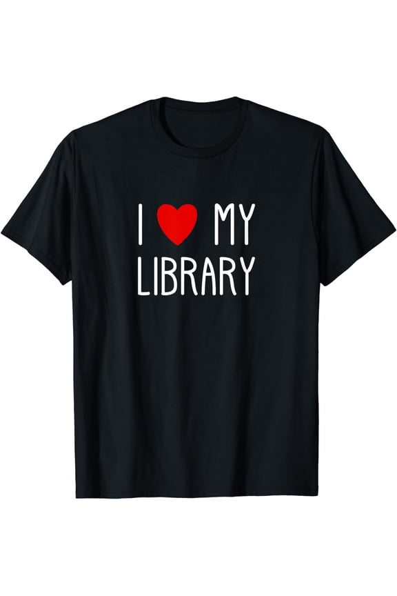 I Love My Library For Book Lovers Readers Librarian T-Shirt