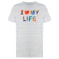 thumbnail image 1 of I Love My Life Colorful Slogan T-Shirt Men -Image by Shutterstock, Male XX-Large, 1 of 2