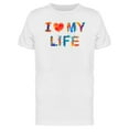 thumbnail image 1 of I Love My Life Colorful Slogan T-Shirt Men -Image by Shutterstock, Male x-Large, 1 of 2