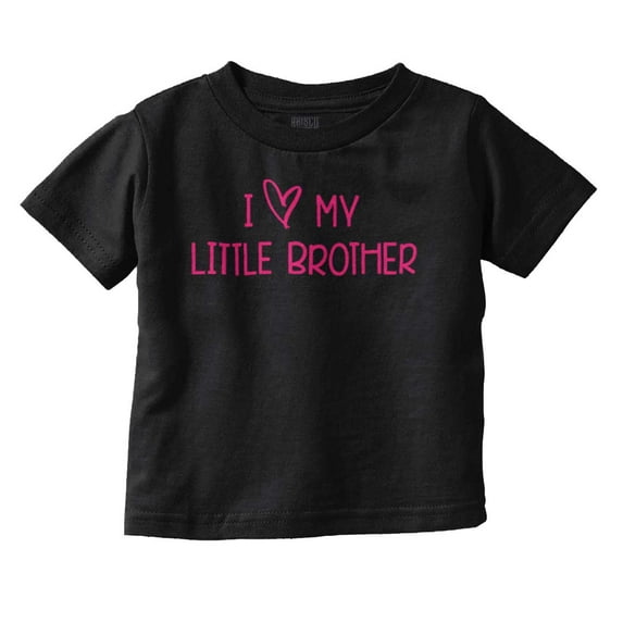 I Love My Little Brother Big Sibling Toddler Boy Girl T Shirt Infant Toddler Brisco Brands 6M