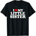 thumbnail image 1 of I Love My Little Sister - Heart Funny Fun Gift Tee T-Shirt, 1 of 3